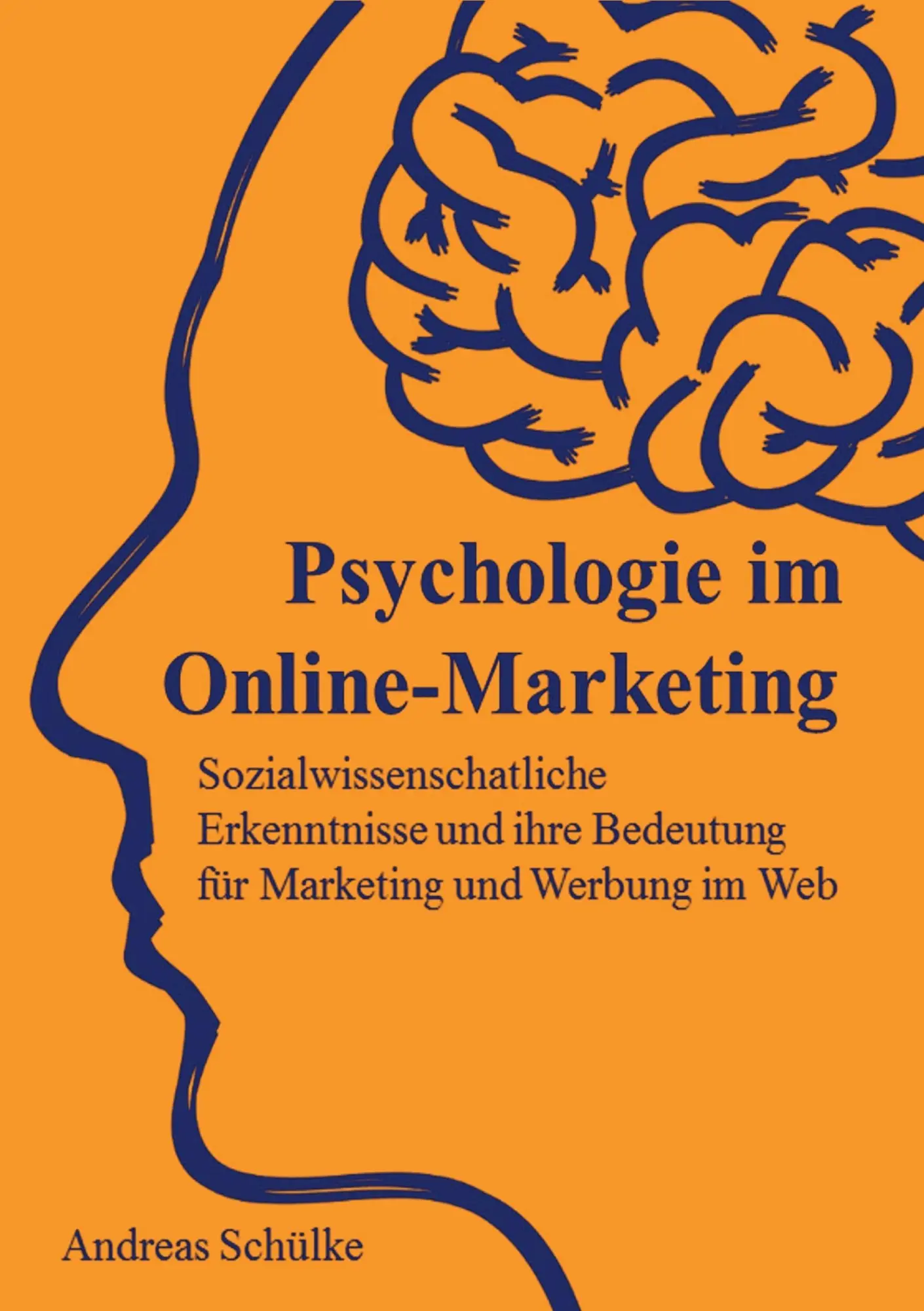 Cover: 9783744837255 | Psychologie im Online-Marketing | Andreas Schülke | Taschenbuch | 2017