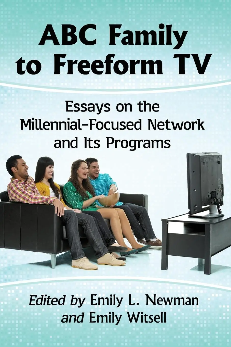 Cover: 9781476667355 | ABC Family to Freeform TV | Emily L. Newman (u. a.) | Taschenbuch