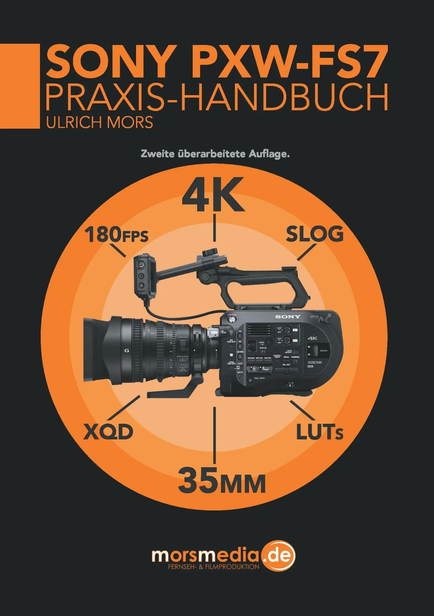 Cover: 9783741237355 | Das Sony PXW-FS7 Praxishandbuch | Ulrich Mors | Taschenbuch | 200 S.