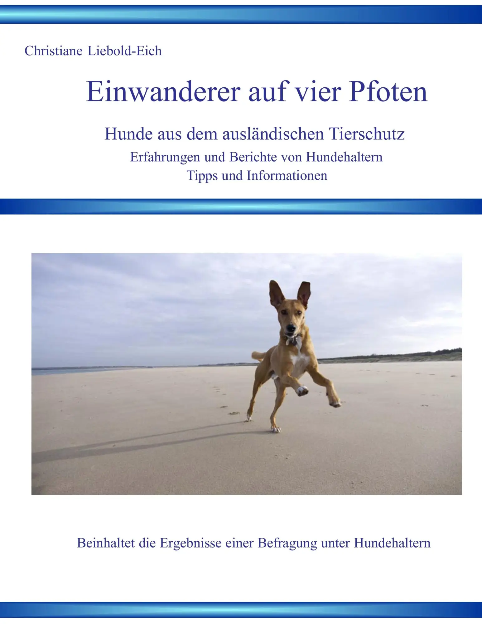 Cover: 9783833477355 | Einwanderer auf vier Pfoten | Hunde aus dem ausländische Tierschutz