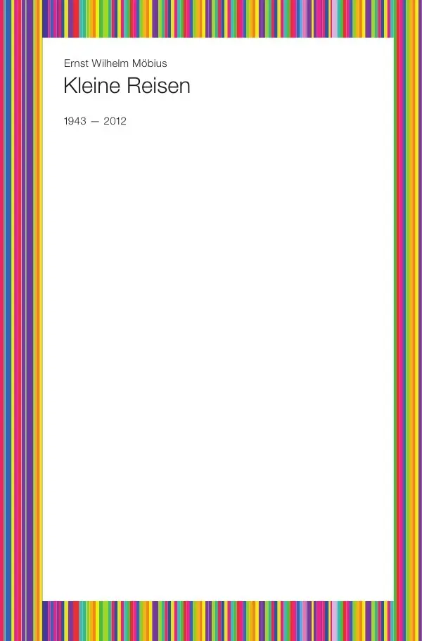Cover: 9783844297355 | Kleine Reisen | 1943 - 2012 | Ernst Wilhelm Möbius | Taschenbuch