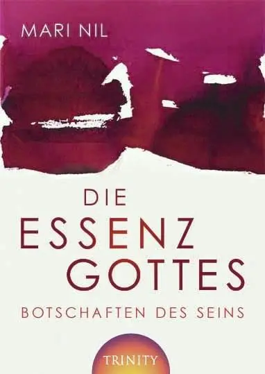 Cover: 9783941837355 | Die Essenz Gottes | Botschaften des Seins | Mari Nil | Buch | 160 S.