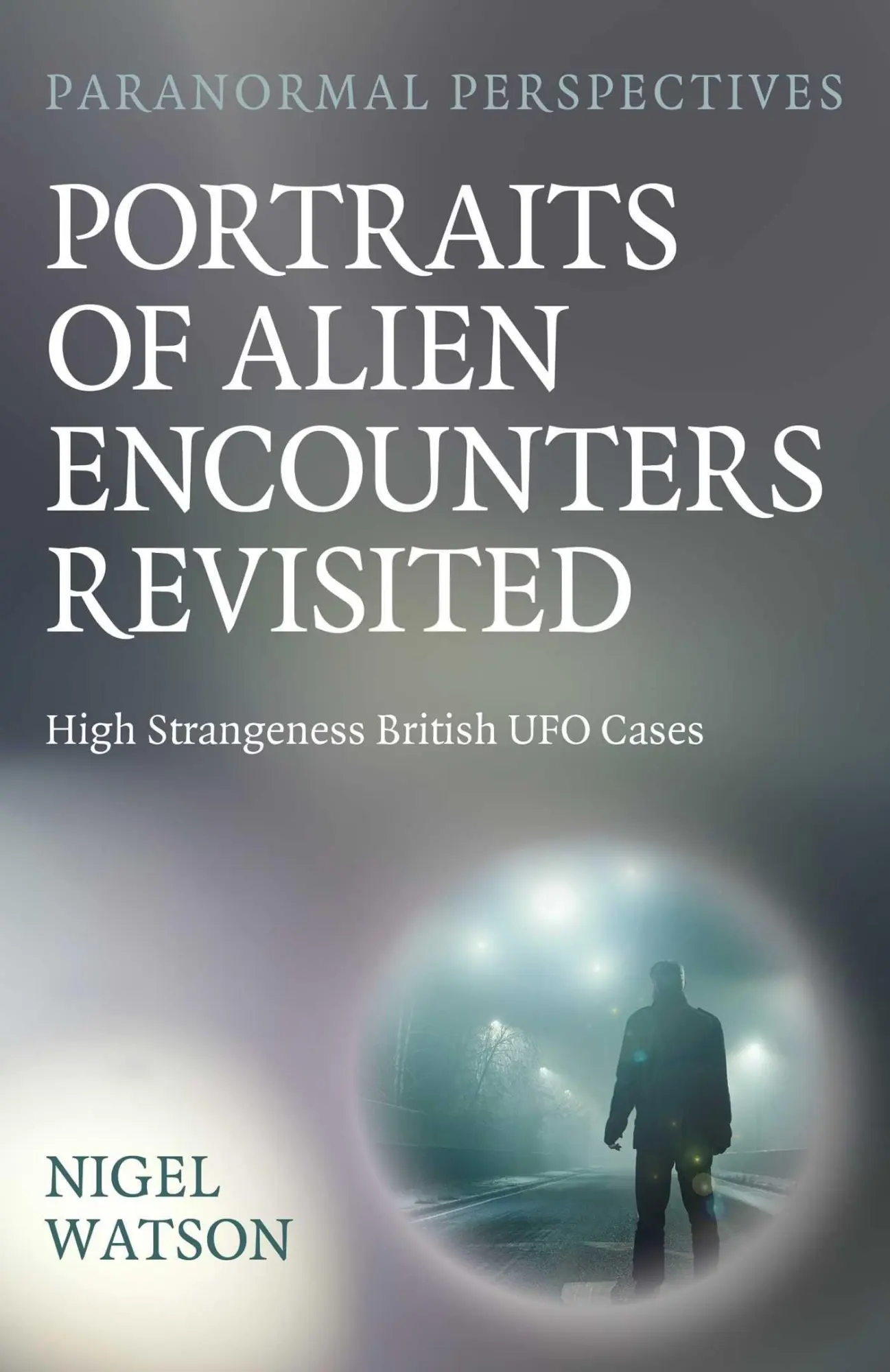 Cover: 9781803417455 | Paranormal Perspectives: Portraits of Alien Encounters Revisited