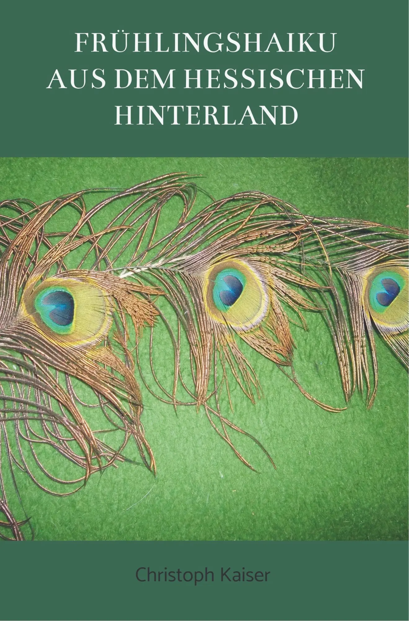 Cover: 9789463987455 | Frühlingshaiku aus dem hessischen Hinterland | Christoph Kaiser | Buch
