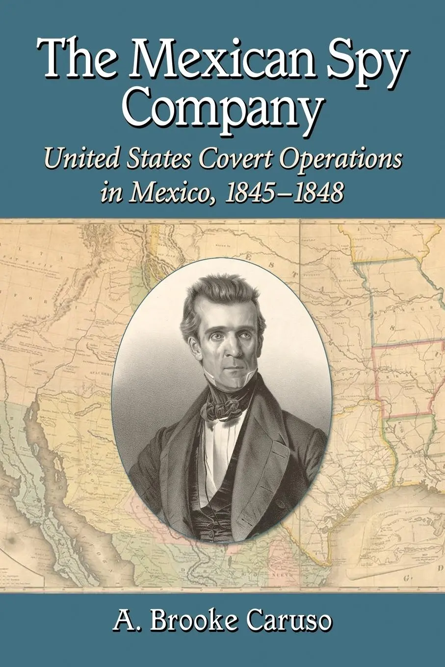 Cover: 9780786477555 | The Mexican Spy Company | A. Brooke Caruso | Taschenbuch | Englisch