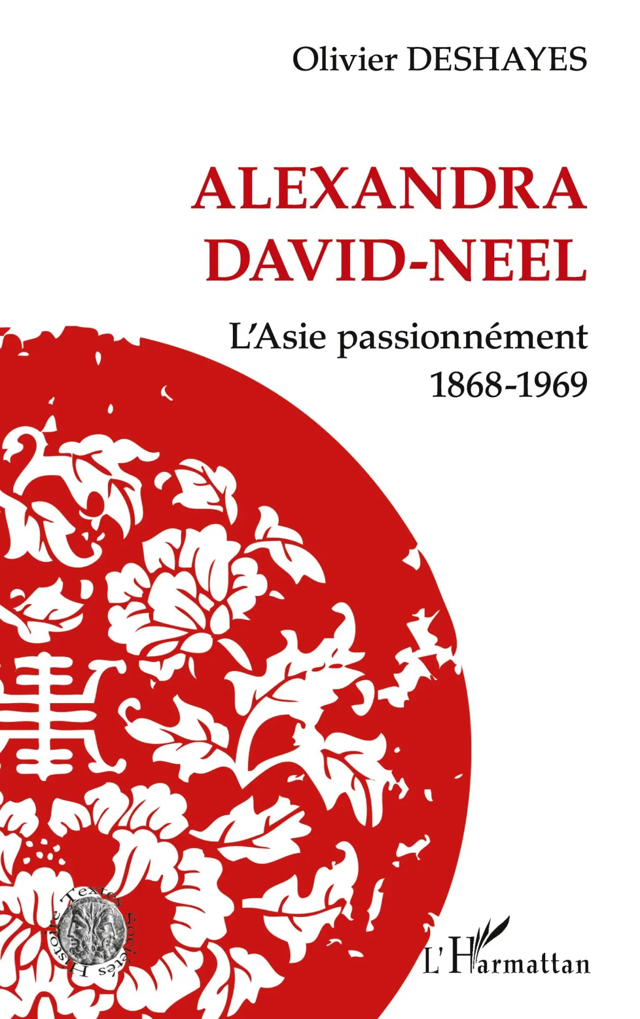 Cover: 9782343197555 | Alexandra David-Neel | L'Asie passionnément - 1868-1969 | Deshayes