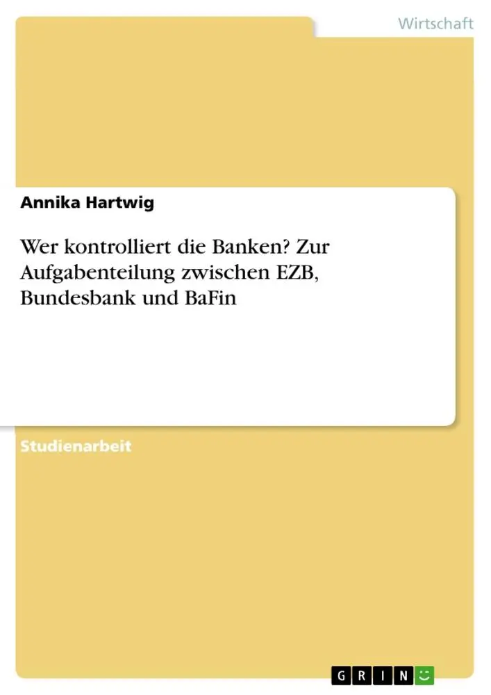 Cover: 9783668507555 | Wer kontrolliert die Banken? Zur Aufgabenteilung zwischen EZB,...