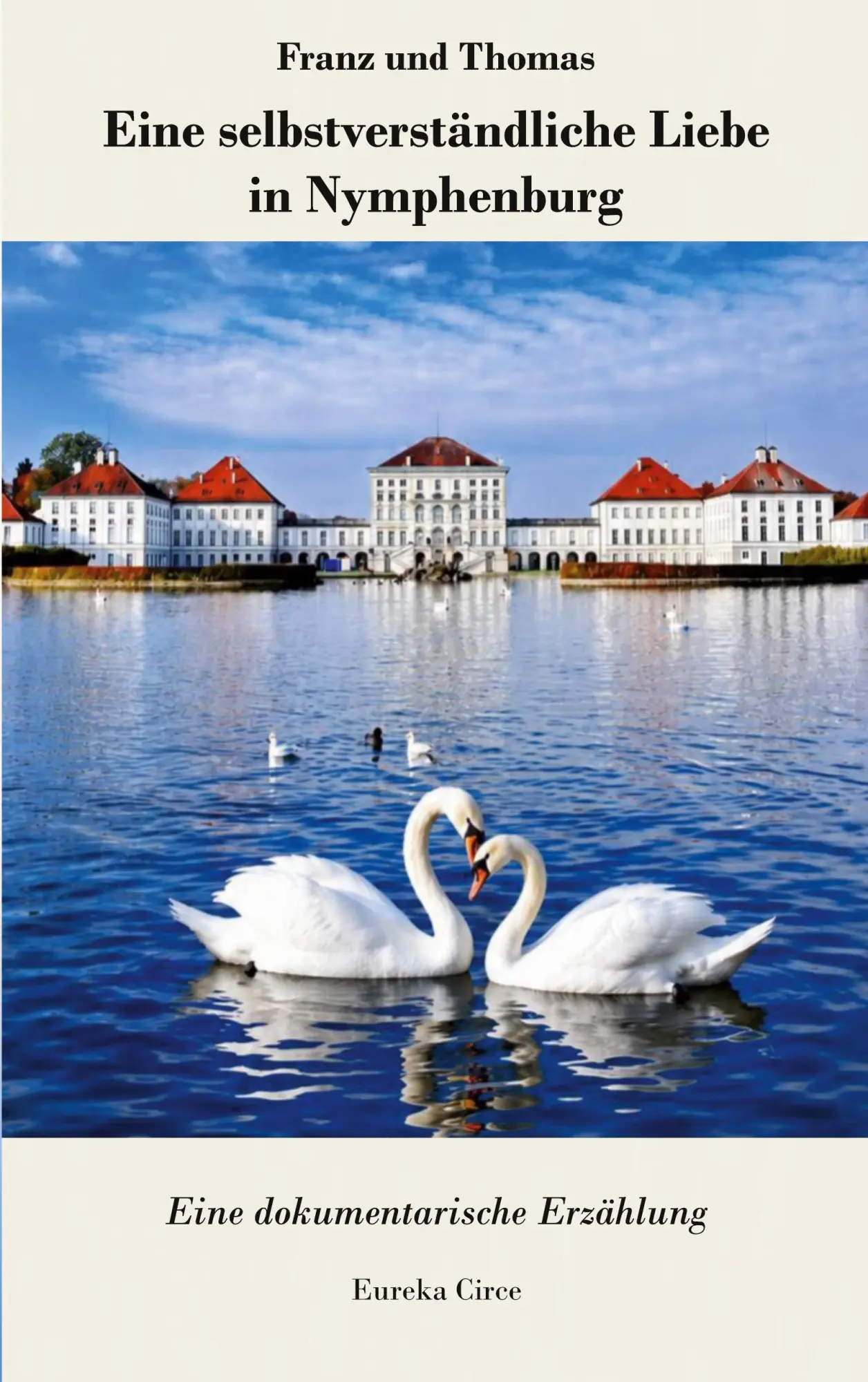 Cover: 9783696777555 | Franz und Thomas: Eine selbstverständliche Liebe in Nymphenburg | Buch