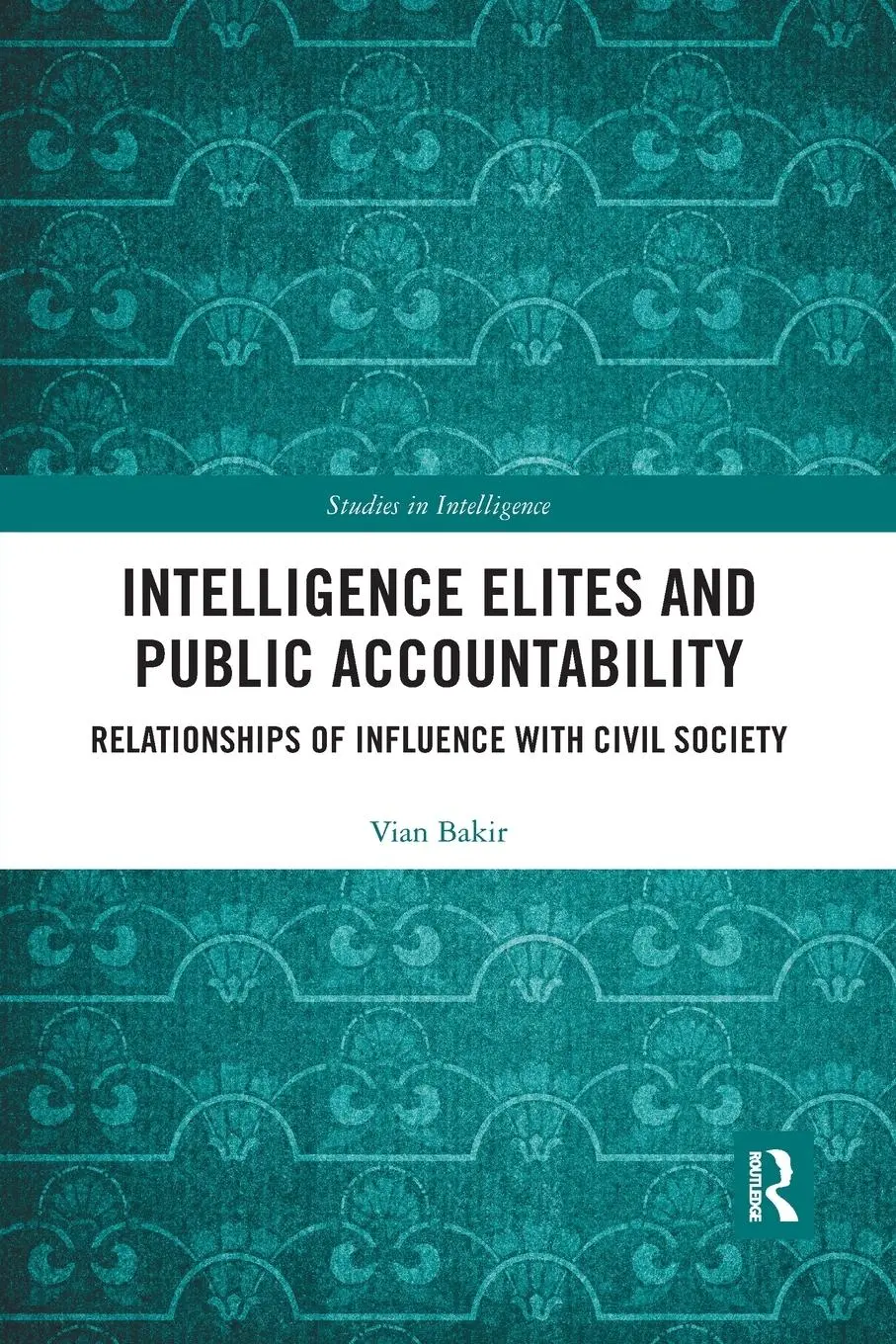 Cover: 9780367457655 | Intelligence Elites and Public Accountability | Vian Bakir | Buch
