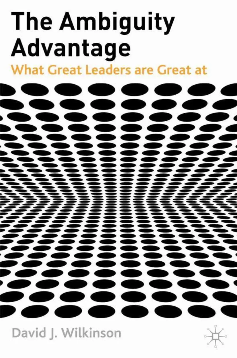 Cover: 9781403987655 | The Ambiguity Advantage | What Great Leaders are Great At | Wilkinson