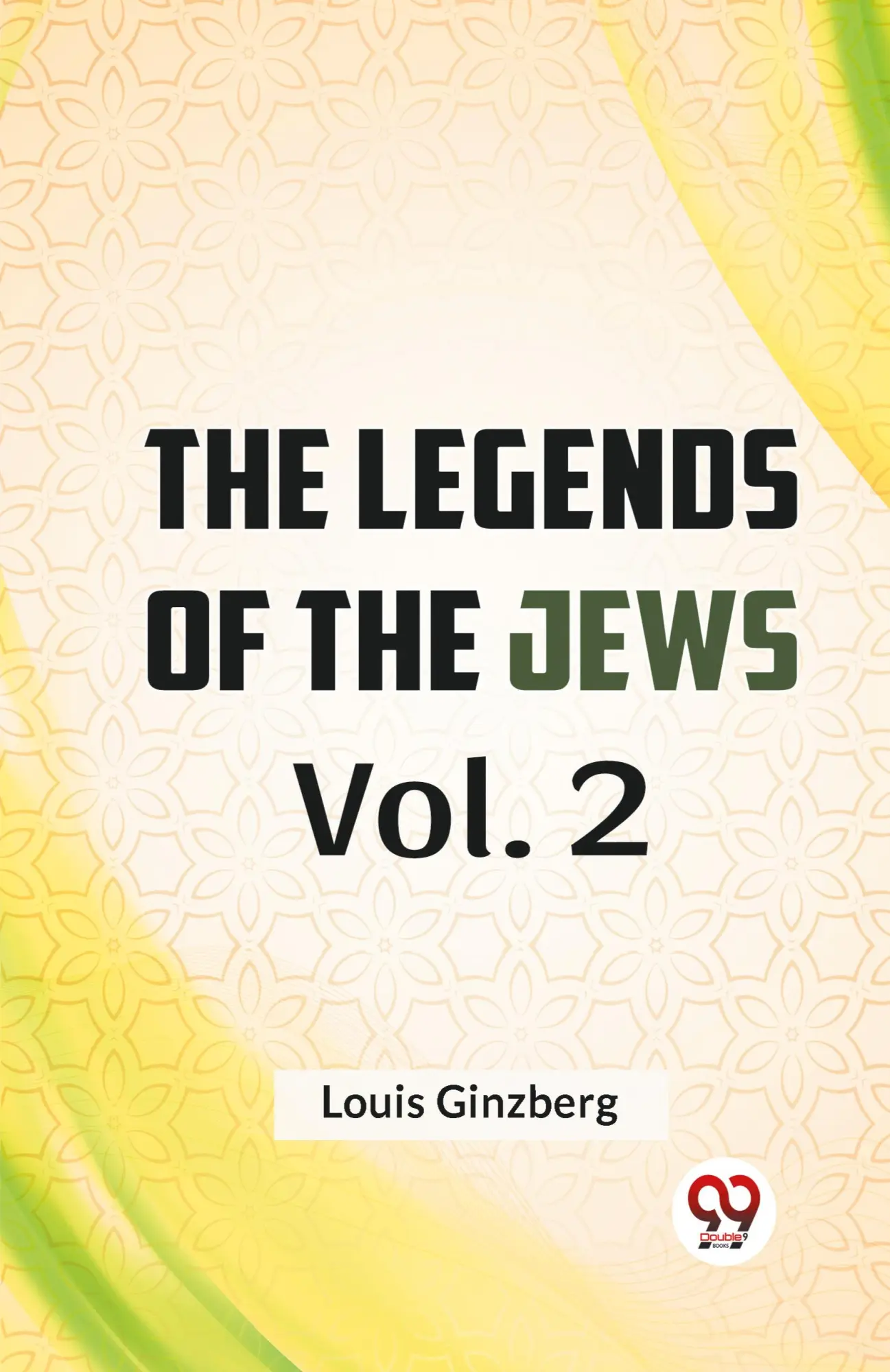 Cover: 9789359327655 | The Legends Of The Jews Vol. 2 | Louis Ginzberg | Taschenbuch | 2023