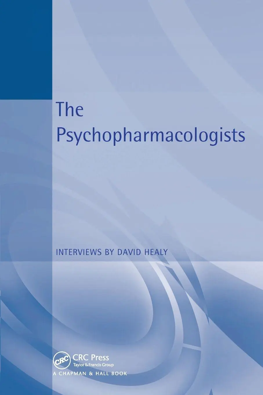 Cover: 9780367447755 | The Psychopharmacologists | Interviews by David Healey | David Healy