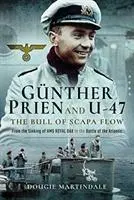 Cover: 9781526737755 | Gunther Prien and U-47: The Bull of Scapa Flow | Dougie Martindale