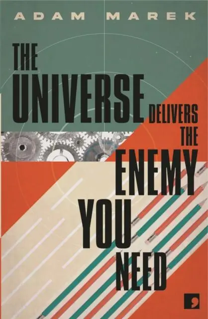 Cover: 9781912697755 | The Universe Delivers The Enemy You Need | Adam Marek | Taschenbuch