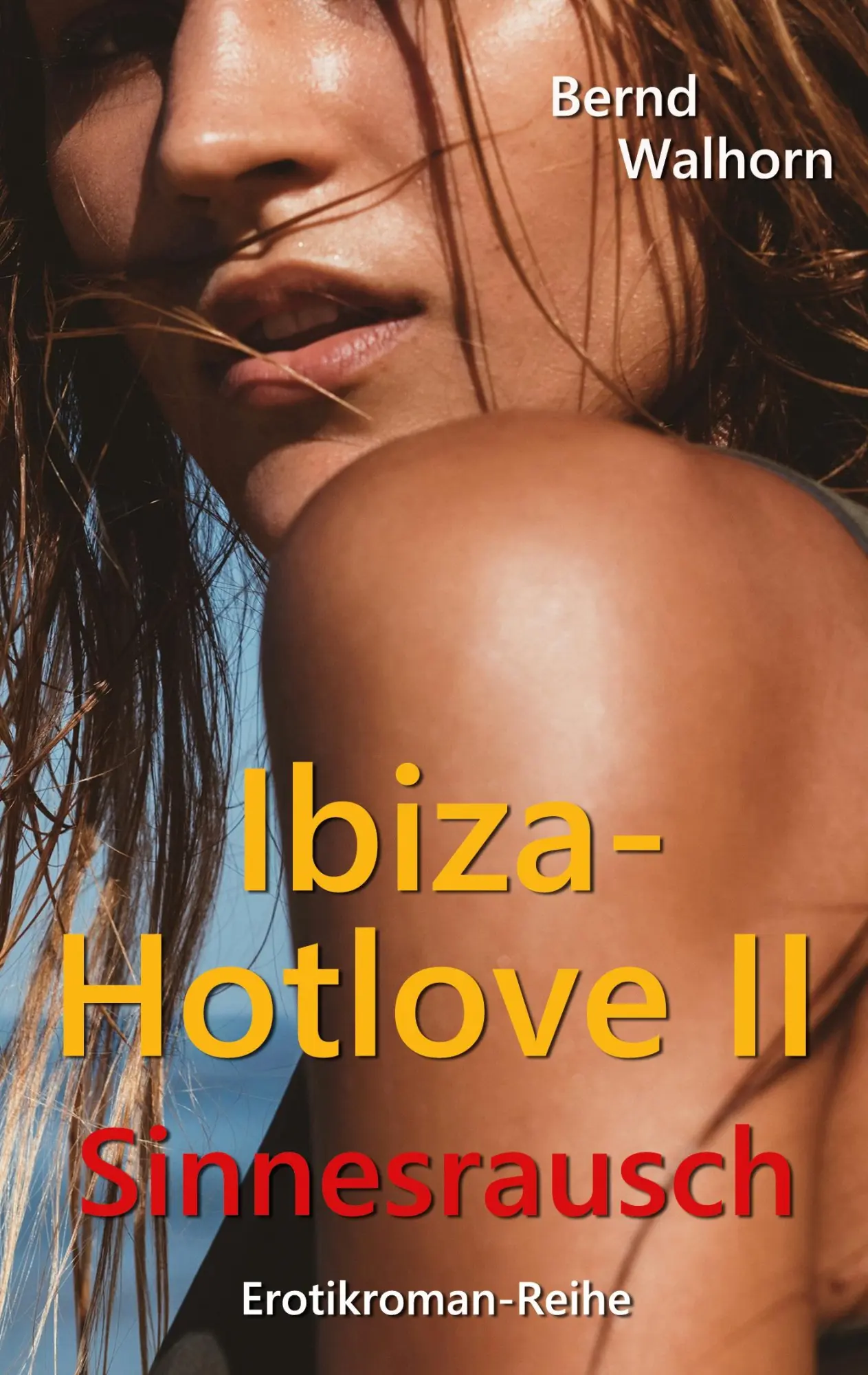 Cover: 9783734747755 | Ibiza-Hotlove | Sinnesrausch | Bernd Walhorn | Taschenbuch | Paperback