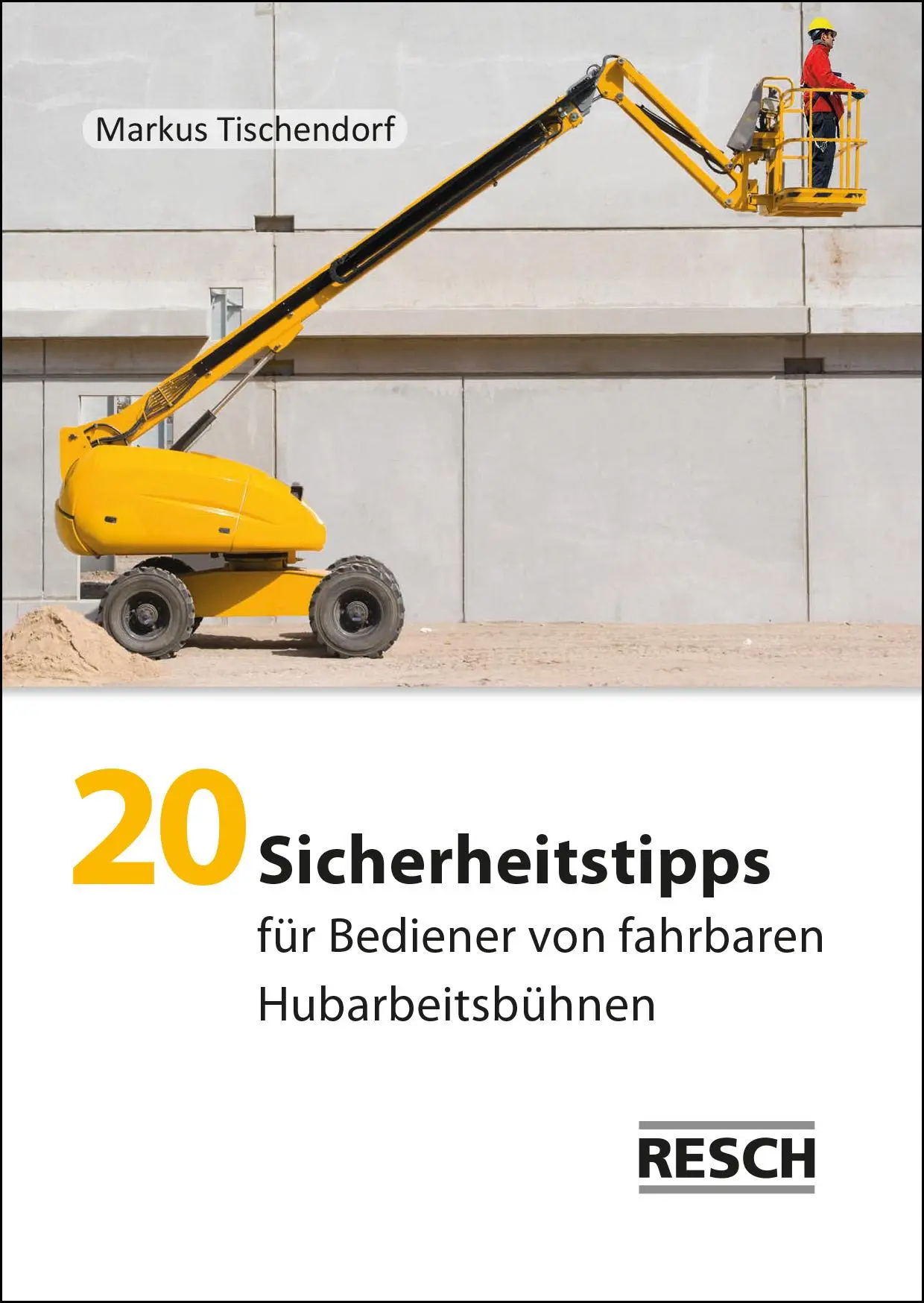 Cover: 9783935197755 | 20 Sicherheitstipps für Bediener von fahrbaren Hubarbeitsbühnen | 2023 Cover: 9783935197755 | 20 Sicherheitstipps für Bediener von fahrbaren Hubarbeitsbühnen | 2023