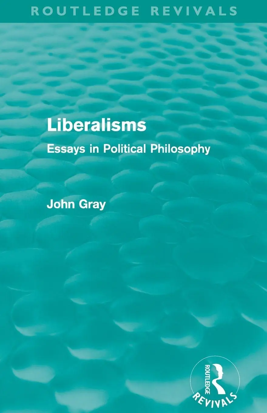 Cover: 9780415567855 | Liberalisms (Routledge Revivals) | Essays in Political Philosophy