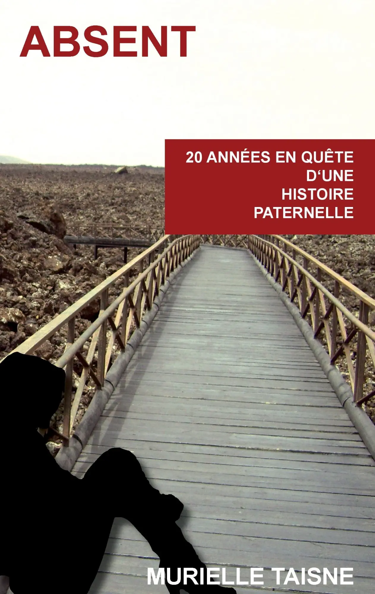 Cover: 9782322137855 | Absent | 20 années en quête d'une histoire paternelle | Taisne | Buch