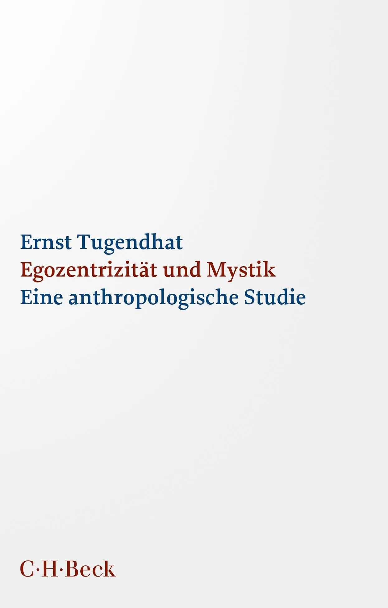 Cover: 9783406807855 | Egozentrizität und Mystik | Eine anthropologische Studie | Tugendhat