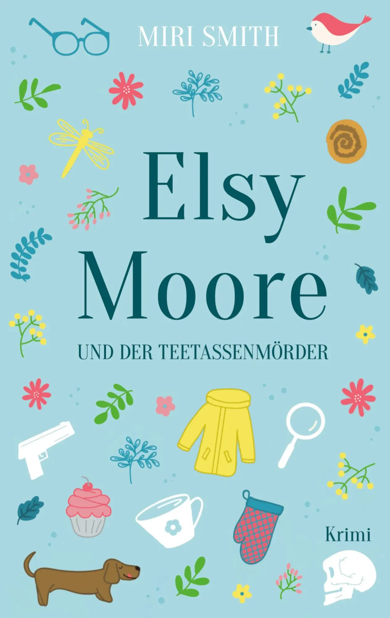 Cover: 9783753477855 | Elsy Moore und der Teetassenmörder | Miri Smith | Taschenbuch | 176 S.