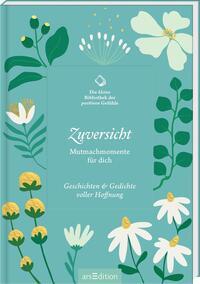 Cover: 9783845857855 | Die kleine Bibliothek der positiven Gefühle: Zuversicht | Buch | 80 S.
