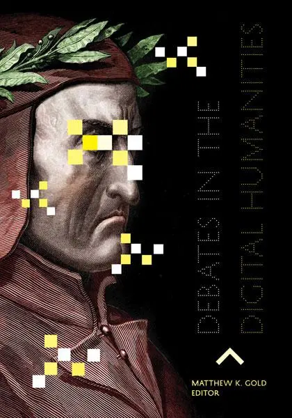 Cover: 9780816677955 | Debates in the Digital Humanities | Matthew K. Gold | Taschenbuch