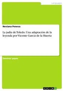 Cover: 9783656447955 | La judía de Toledo. Una adaptación de la leyenda por Vicente García...