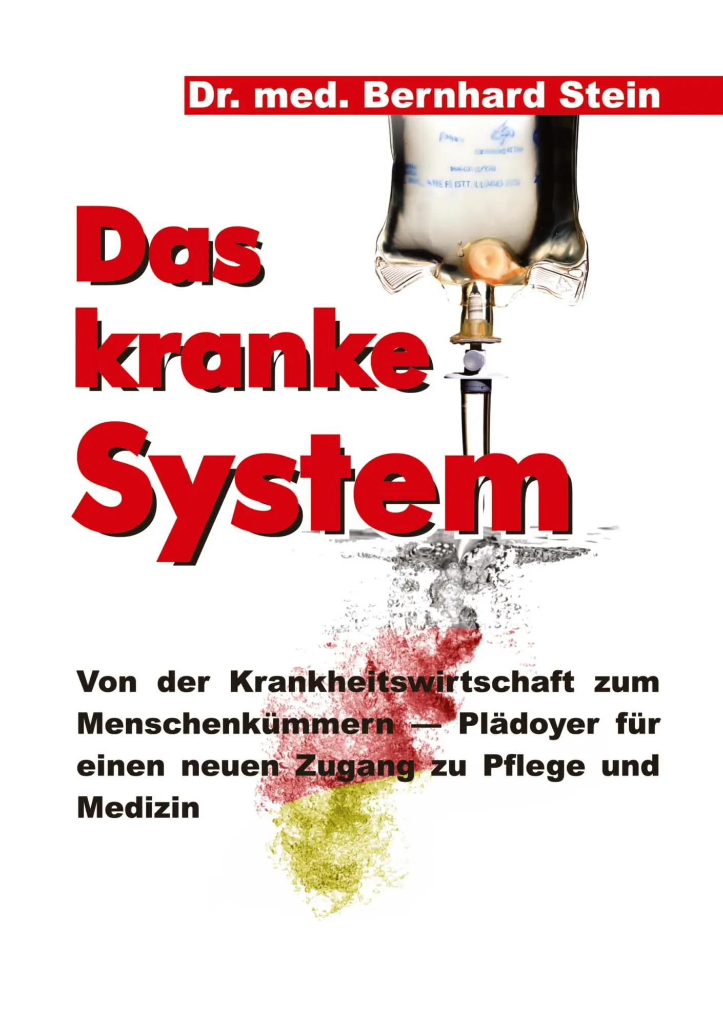 Cover: 9783849597955 | Das kranke System | Bernhard Stein | Buch | 128 S. | Deutsch | 2014