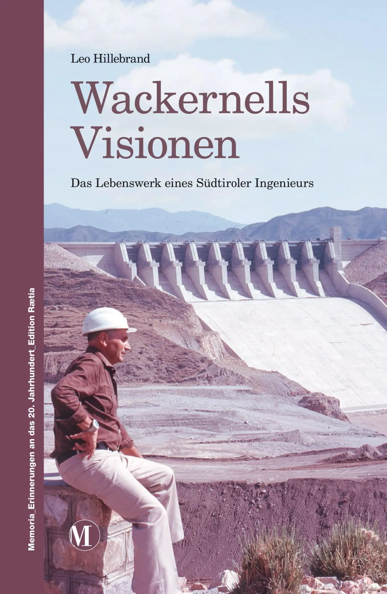 Cover: 9788872837955 | Wackernells Visionen | Das Lebenswerk eines Südtiroler Ingenieurs