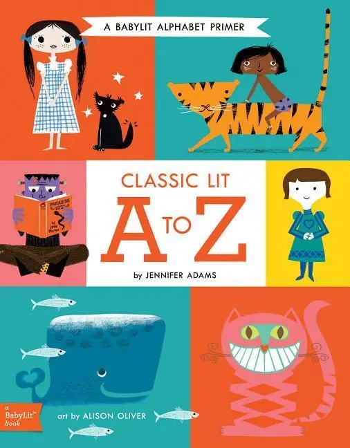 Cover: 9781423648055 | Classic Lit A to Z | A Babylit(r) Alphabet Primer | Jennifer Adams