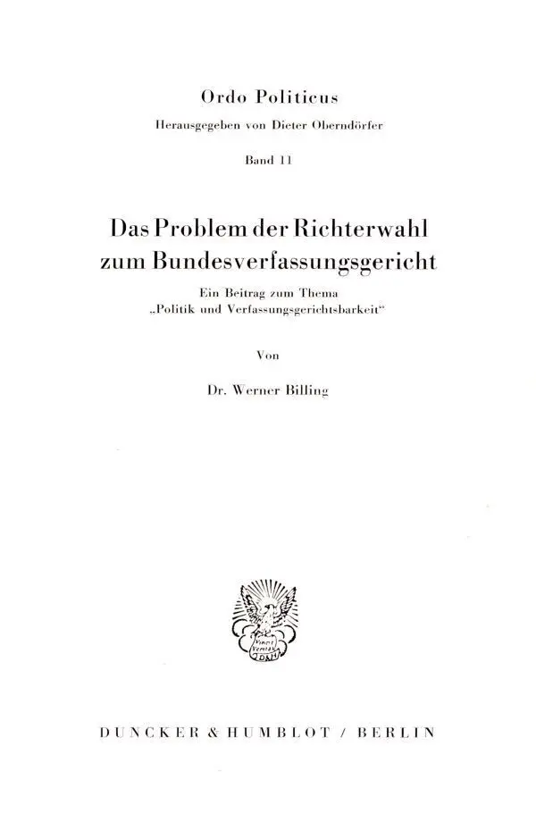 Cover: 9783428018055 | Das Problem der Richterwahl zum Bundesverfassungsgericht. | Billing