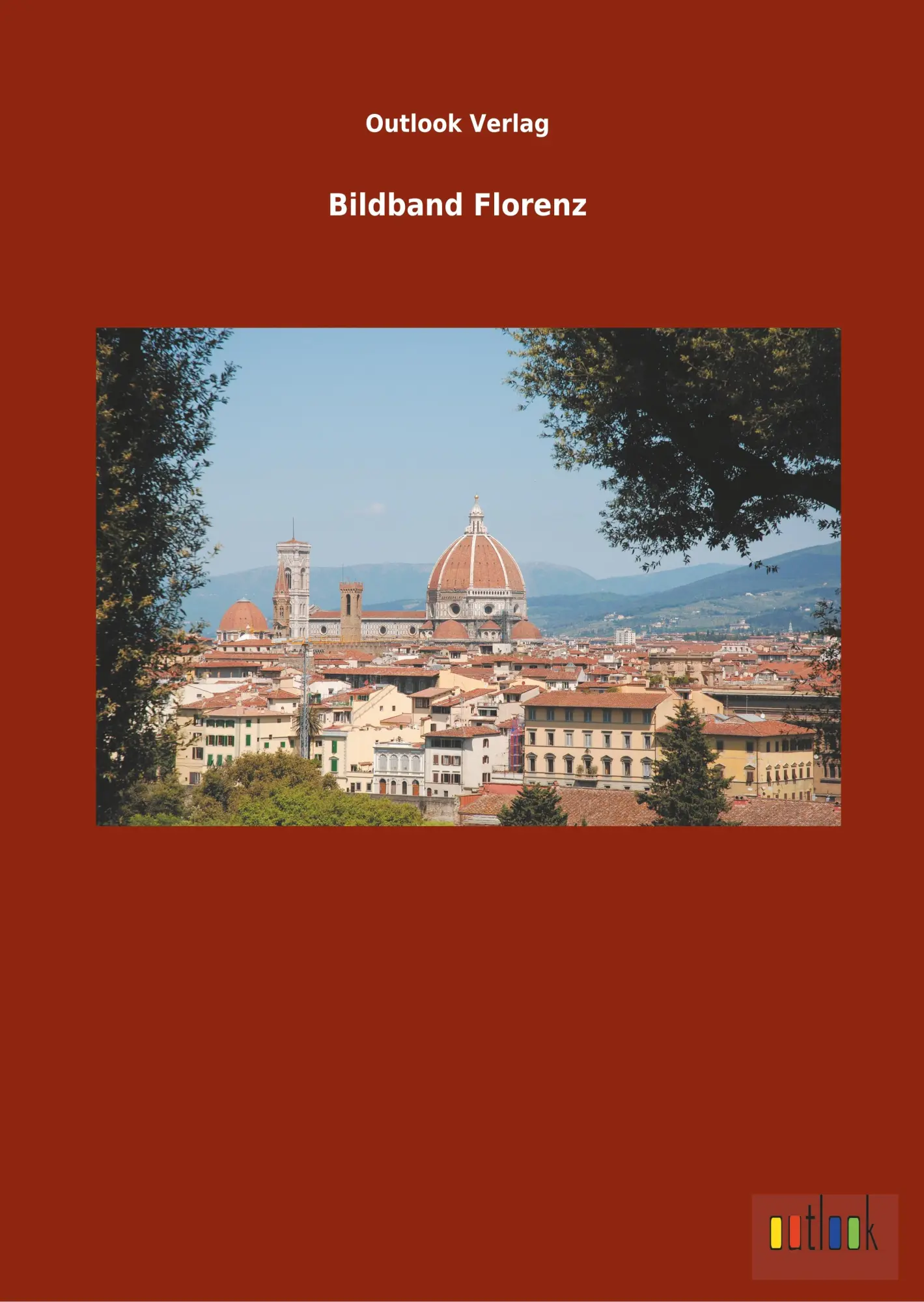 Cover: 9783734098055 | Bildband Florenz | Outlook Verlag | Buch | 160 S. | Deutsch | 2019