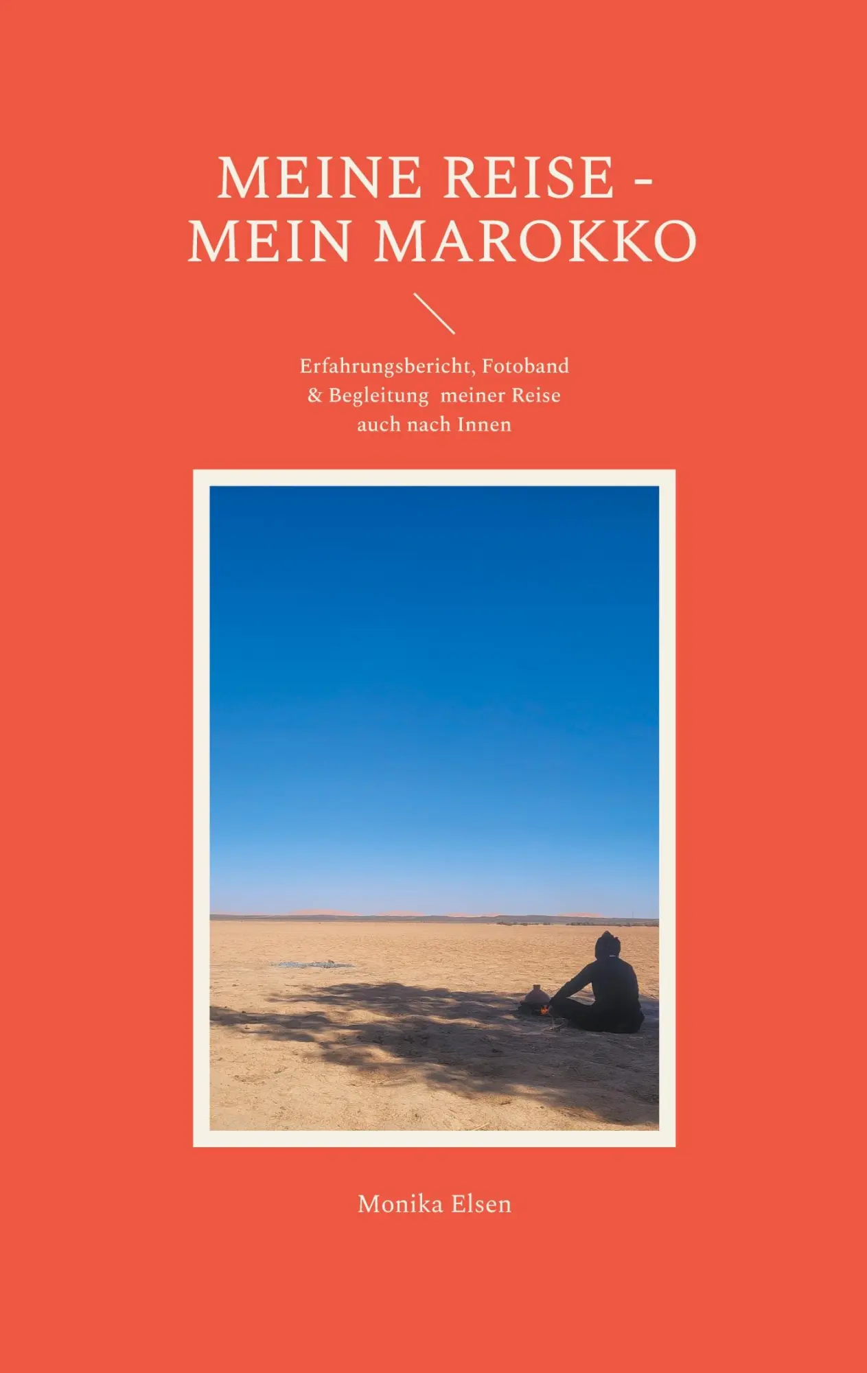 Cover: 9783769368055 | Meine Reise - Mein Marokko | Monika Elsen | Taschenbuch | 330 S.
