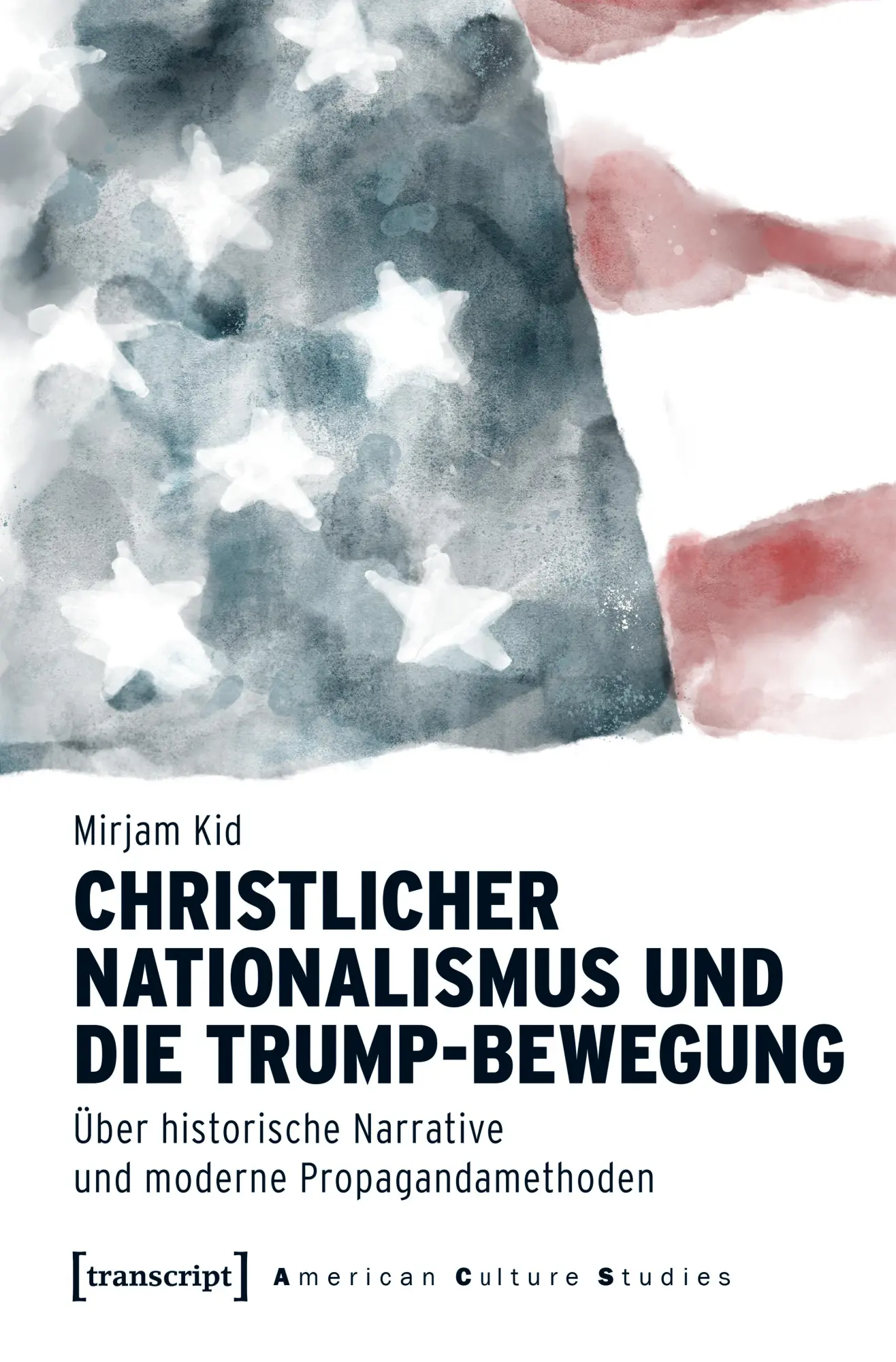 Cover: 9783837678055 | Christlicher Nationalismus und die Trump-Bewegung | Mirjam Kid | Buch