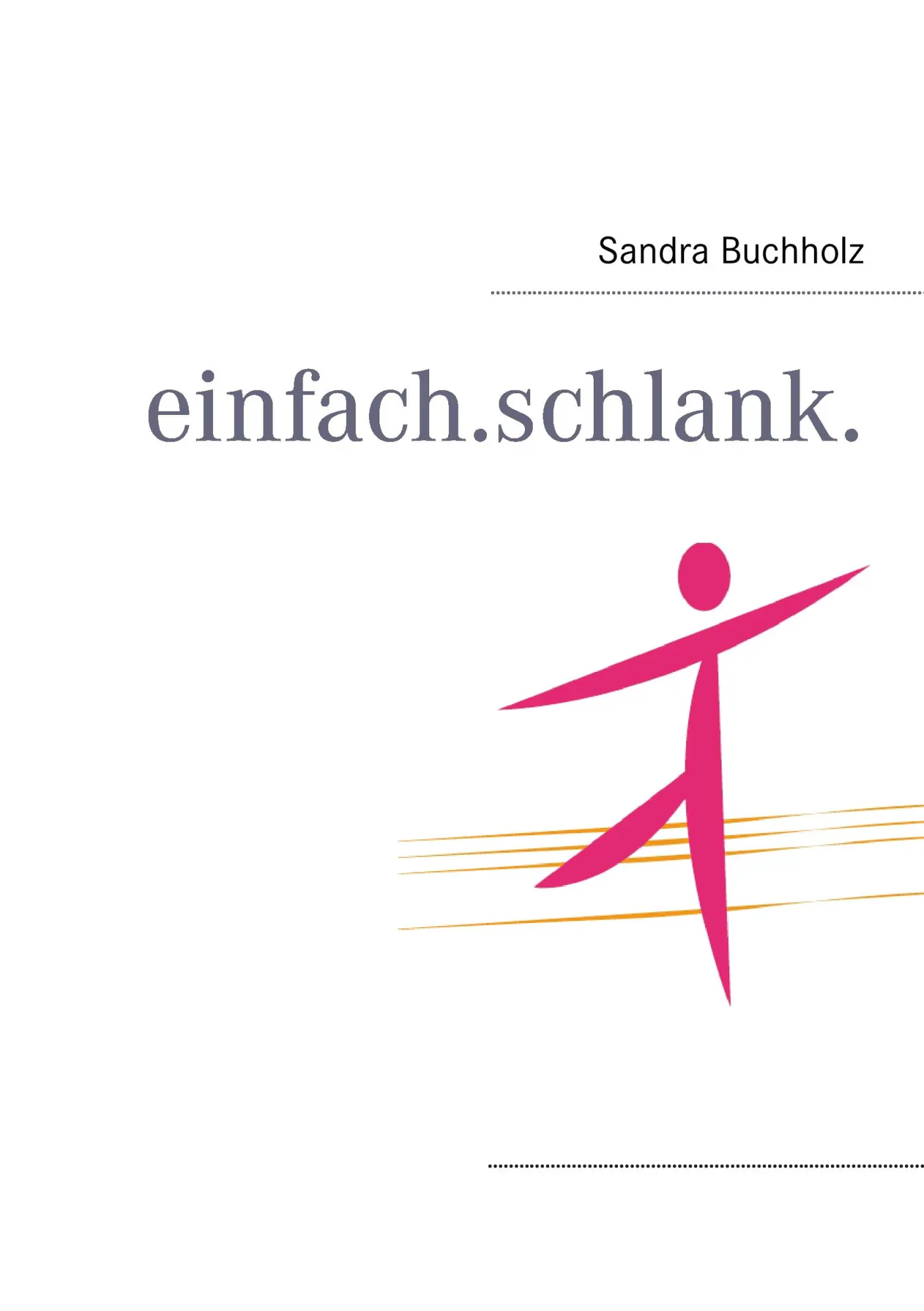 Cover: 9783848258055 | einfach.schlank. | Sandra Buchholz | Taschenbuch | 152 S. | Deutsch