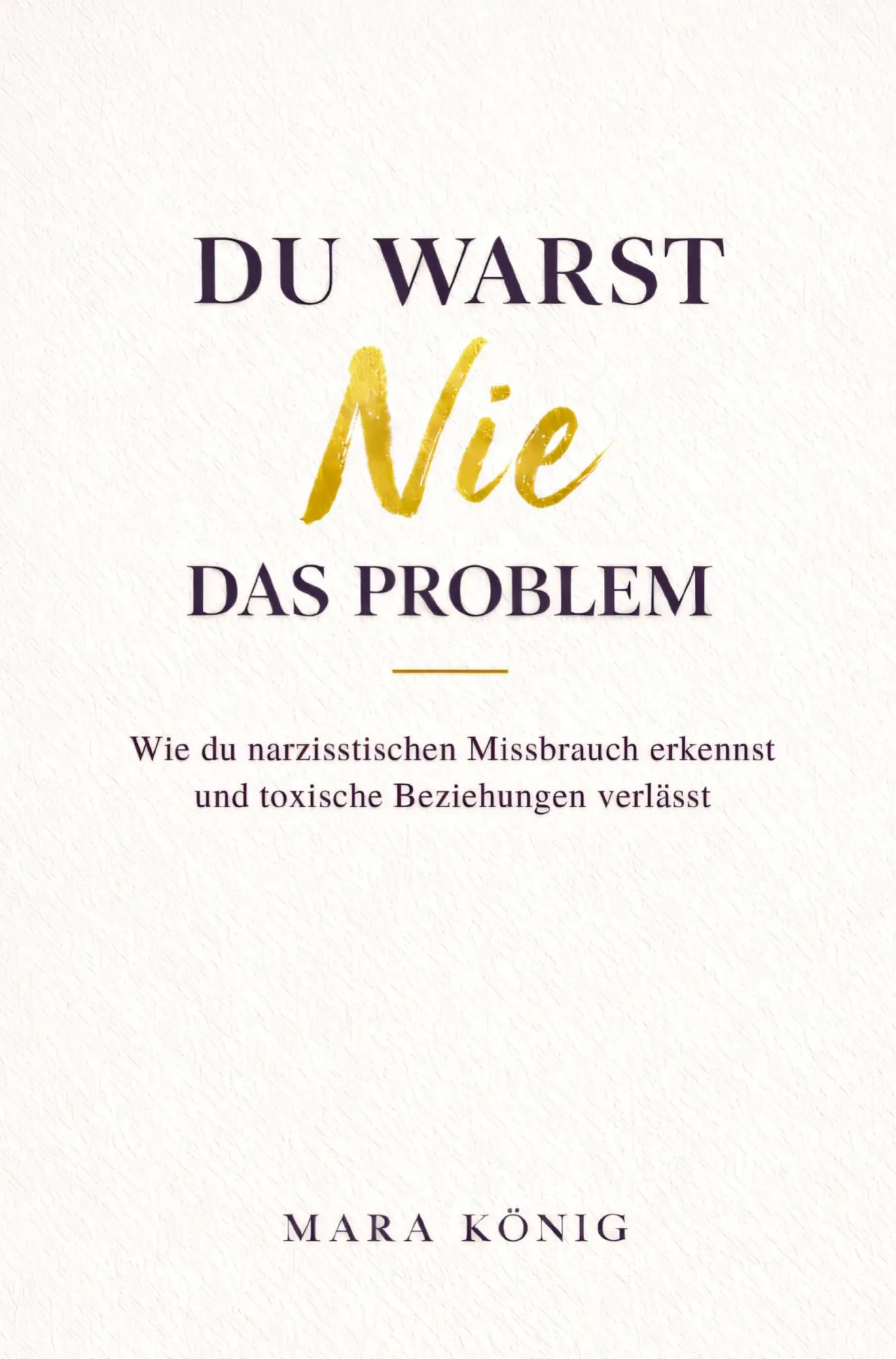Cover: 9783912298055 | Du warst nie das Problem - Wie du narzisstischen Missbrauch...