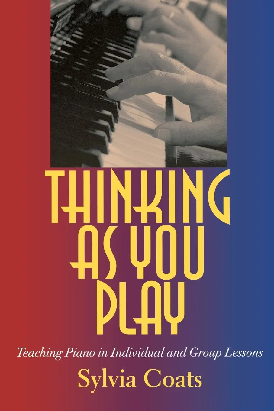 Cover: 9780253218155 | Thinking as You Play – Teaching Piano in Individual and Group Lessons