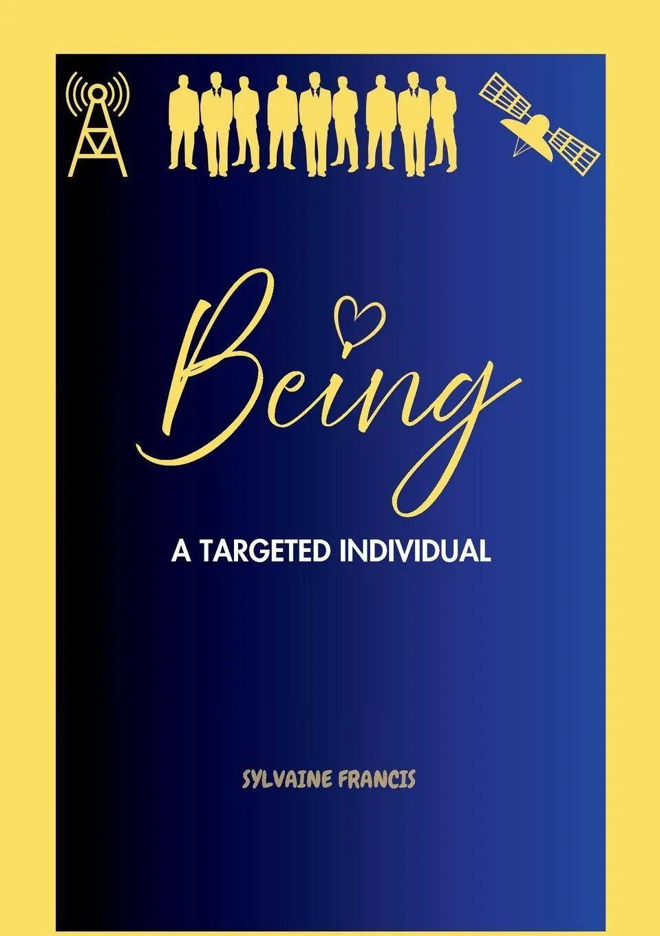 Cover: 9781326168155 | Being a Targeted Individual | Sylvaine Francis | Taschenbuch | 2025