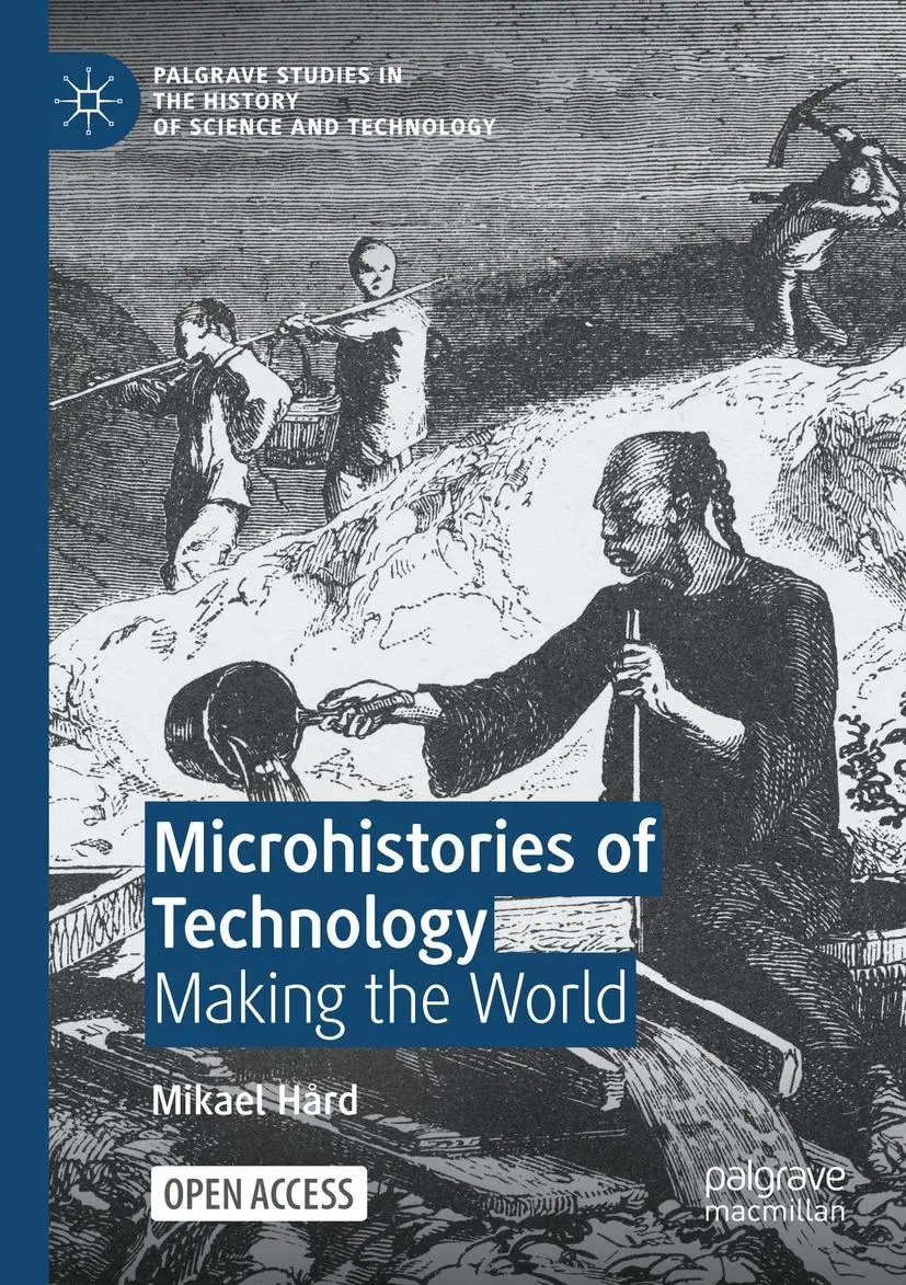Cover: 9783031228155 | Microhistories of Technology | Making the World | Mikael Hård | Buch