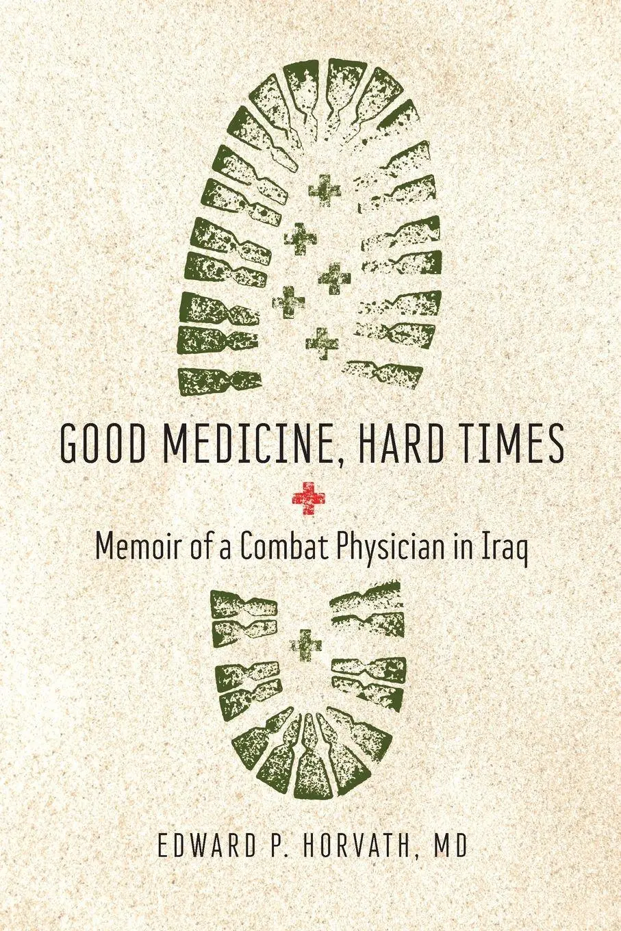 Cover: 9780814258255 | Good Medicine, Hard Times | Memoir of a Combat Physician in Iraq