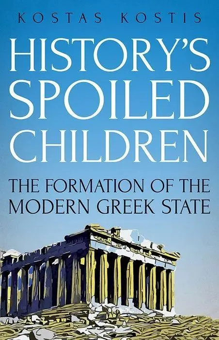 Cover: 9781849048255 | History's Spoiled Children | The Formation of the Modern Greek State