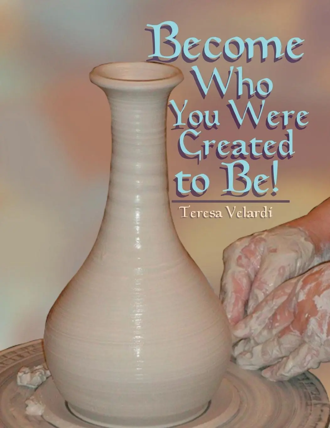 Cover: 9781955668255 | Become Who You Were Created to Be | Teresa Velardi | Taschenbuch