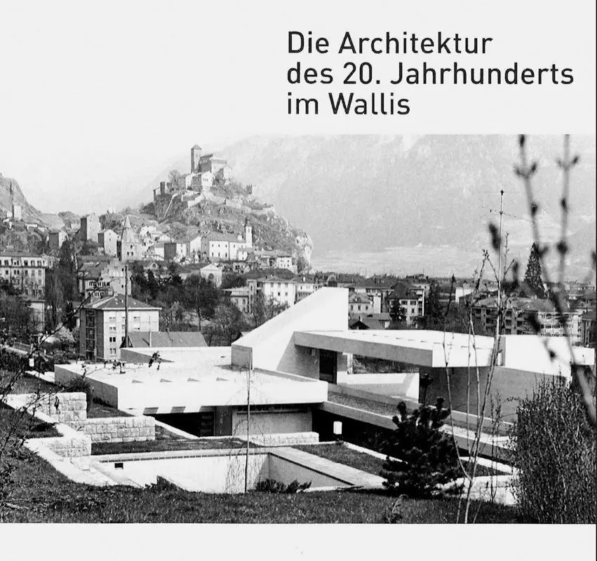 Cover: 9783909928255 | Baukultur im Kanton Wallis | Architektur und Ingenieurbauten 1920-1975