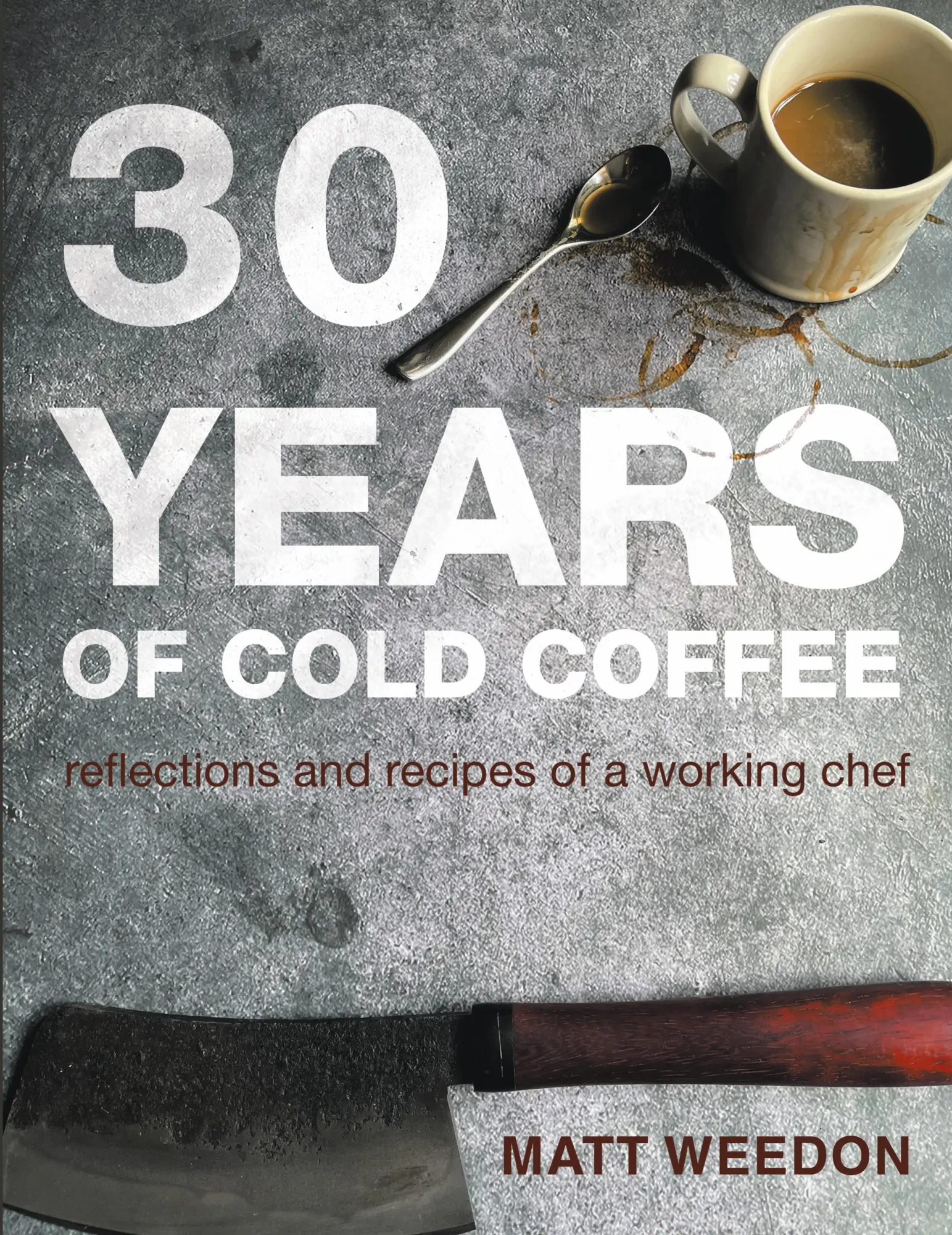 Cover: 9781664118355 | 30 Years of Cold Coffee | Reflections and Recipes of a Working Chef