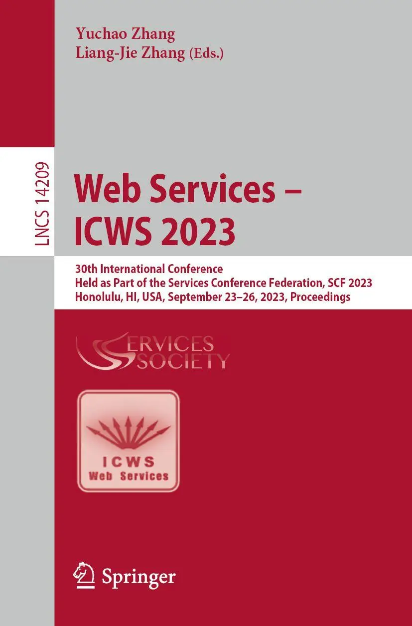 Web Services – ICWS 2023: 30th International Conference, Held as Part of the Services Conference Federation, SCF 2023, Honolulu, HI, USA, September ... Notes in Computer Science, 14209, Band 14209)