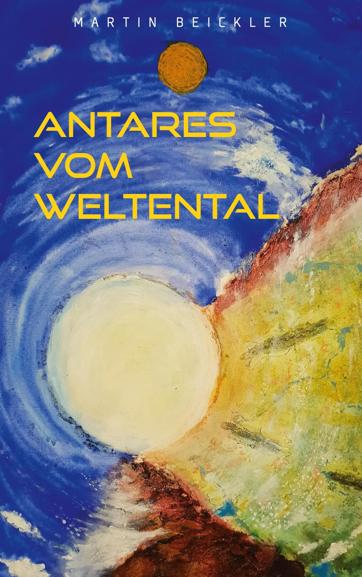 Cover: 9783740768355 | Antares vom Weltental | Martin Beickler | Taschenbuch | 360 S. | 2020