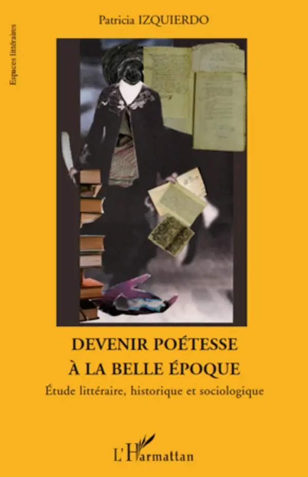 Cover: 9782296108455 | Devenir poétesse à la belle époque | Patricia Izquierdo | Taschenbuch