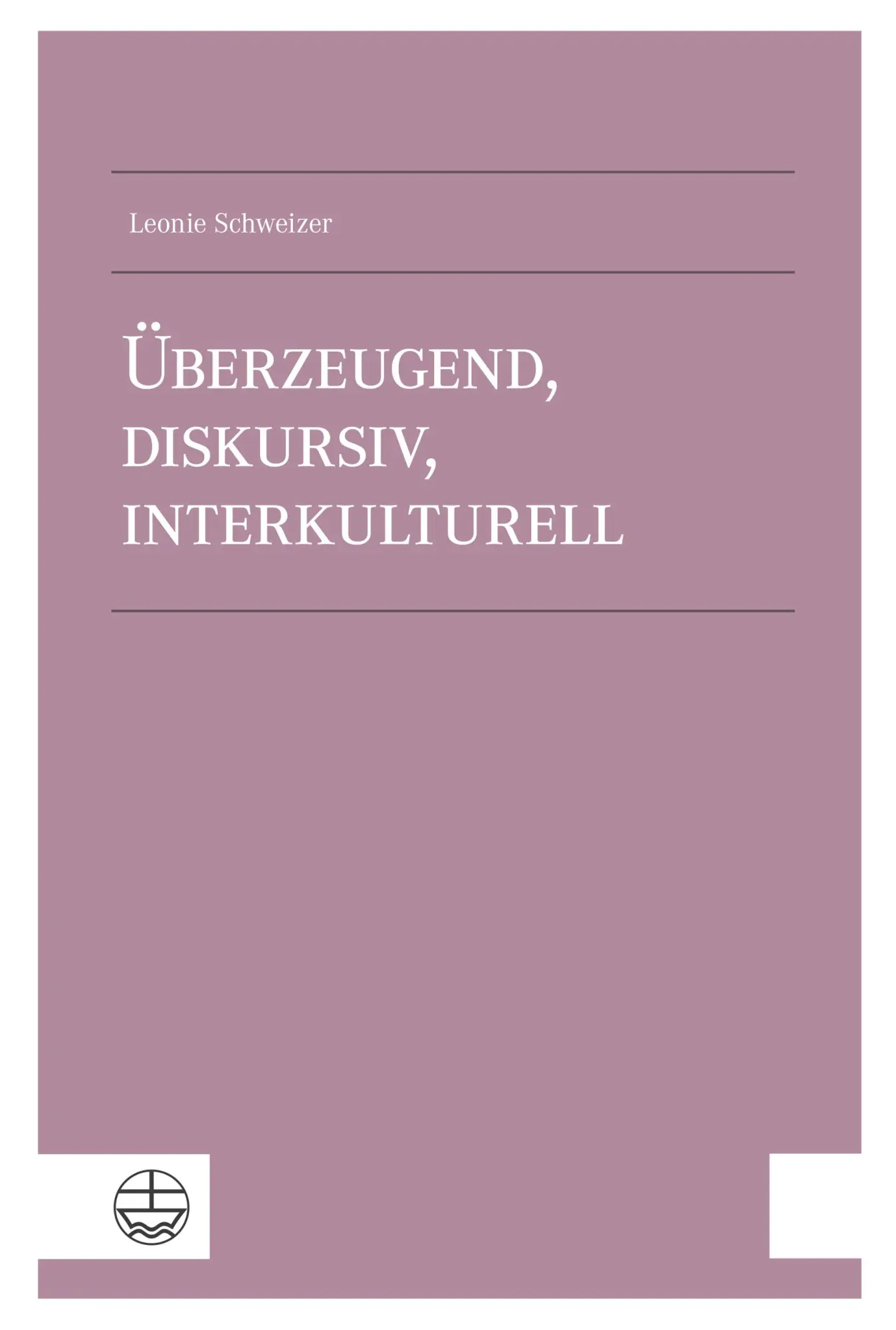 Cover: 9783374078455 | Überzeugend, diskursiv, interkulturell | Leonie Schweizer | Buch