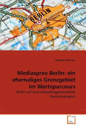 Cover: 9783639258455 | Mediaspree Berlin: ein ehemaliges Grenzgebiet im Werteparcours | Buch