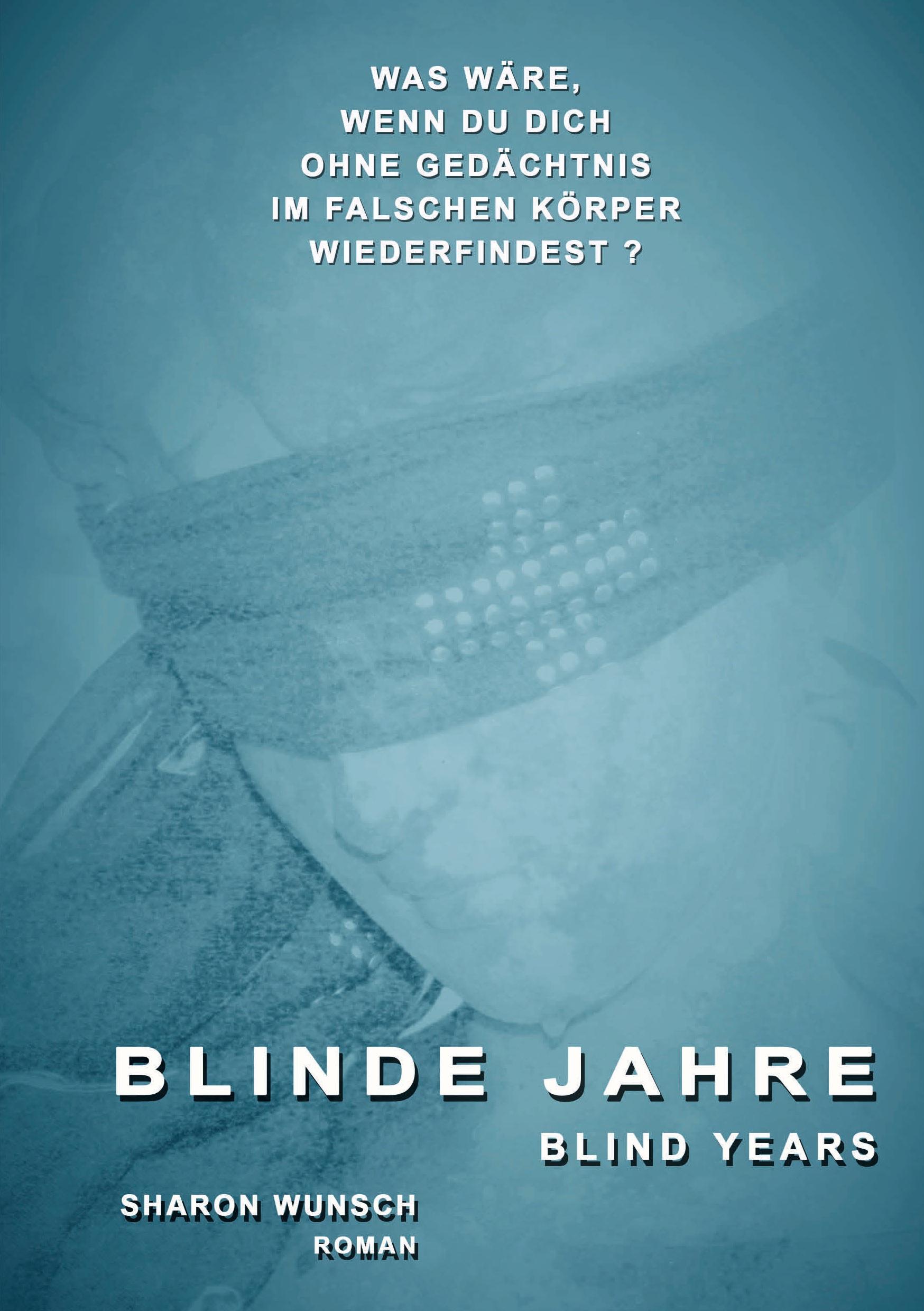 Cover: 9783749768455 | BLINDE JAHRE | blind years | Sharon Wunsch | Taschenbuch | Paperback